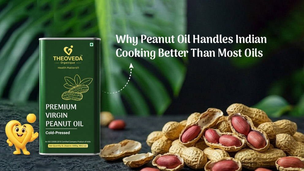 Why Peanut Oil Handles Indian Cooking Better Than Most Oils